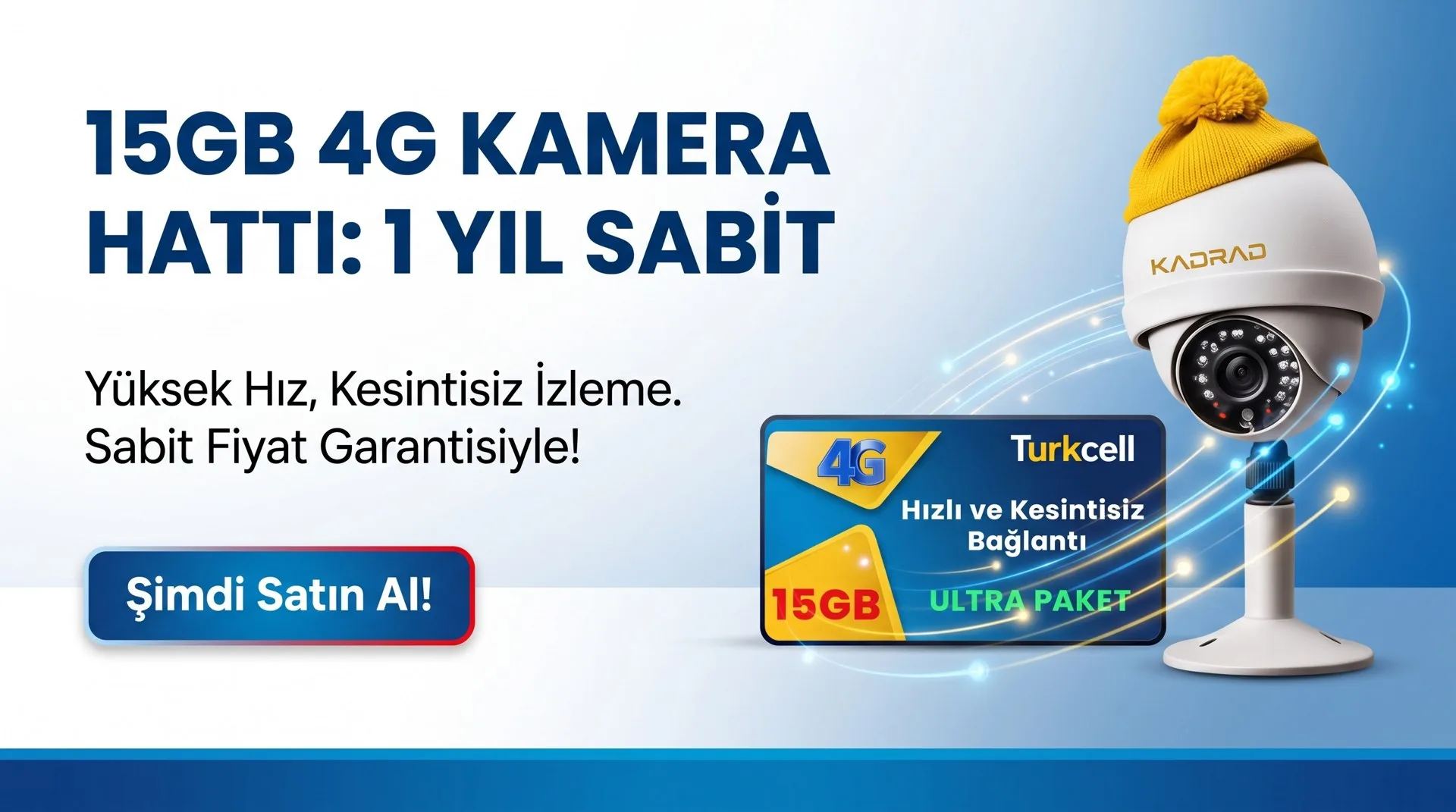15GB 4G Kamera Hattı: 1 Yıl Sabit